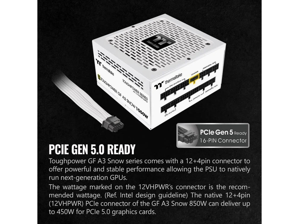GF Toughpower 12VHPWR Ready Power Warranty Modular Gen.5 ATX Connector Year Supply; A3 PS-TPD-1050FNFAGU-N; Edition SLI/Crossfire Full 600W 10 Gold Snow 3.0 1050W Included; Thermaltake 80+ PCIe