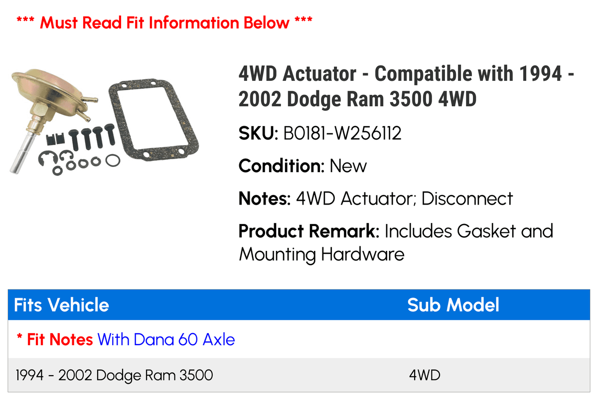 1996 4WD - - 1998 1997 2000 Dodge 1999 Compatible 1994 2001 4WD 3500 Ram 1995 with 2002 Actuator