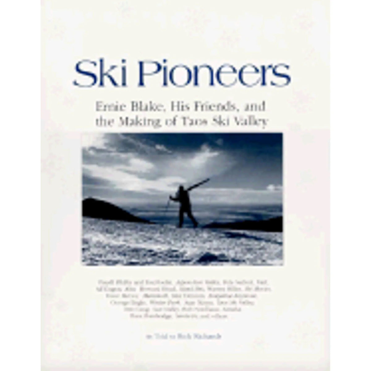 Ski 9781560441571) Valley Pioneers: Ernie Pre-Owned (Hardcover Friends, Making by the of Richards and Rick His Blake, Ski Taos